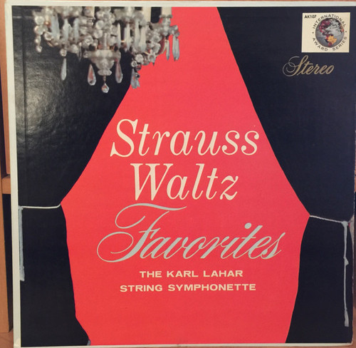 The Karl Lahar String Symphonette - Strauss Waltz Favorites - International Award Series - AK 107 - LP 2503062062