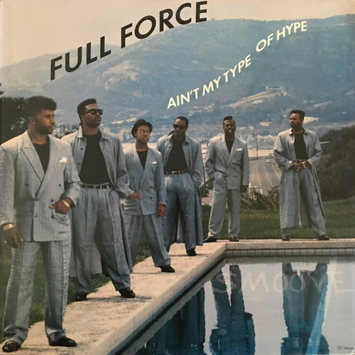 Full Force - Ain't My Type Of Hype - Columbia - 44 68835 - 12" 2494974962