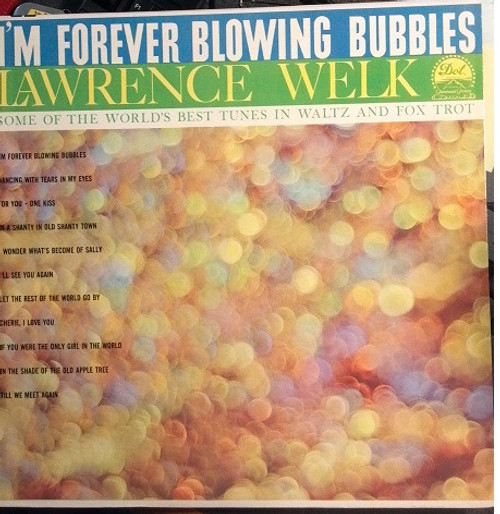 Lawrence Welk - I'm Forever Blowing Bubbles - Dot Records - DLP 3248 - LP 2489030723