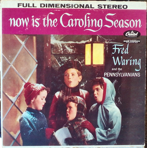 Fred Waring & The Pennsylvanians - Now Is The Caroling Season - Capitol Records - ST 896 - LP, RP 2534722335