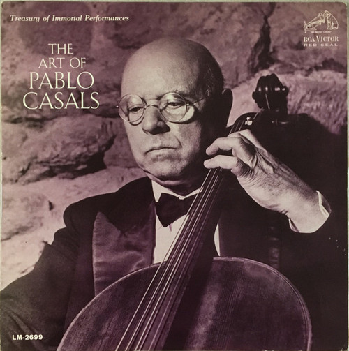 Pablo Casals - The Art Of Pablo Casals - RCA Victor Red Seal - LM-2699 - LP, Comp, Mono 2440774829