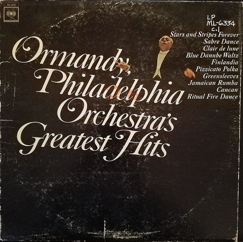 Eugene Ormandy, The Philadelphia Orchestra - Ormandy, Philadelphia Orchestra's Greatest Hits - Columbia - ML 6334 - LP, Comp, Mono 2419271486