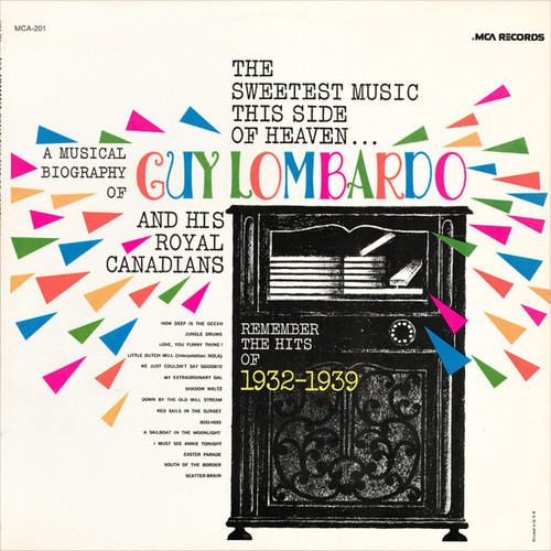 Guy Lombardo And His Royal Canadians - The Sweetest Music This Side Of Heaven... A Musical Biography 1932-1939 - MCA Records - MCA-201 - LP, Comp, Mono, RE 2471872370