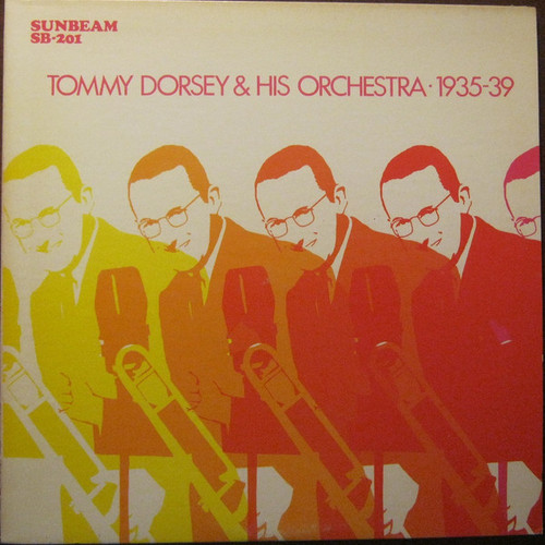 Tommy Dorsey And His Orchestra - Tommy Dorsey & His Orchestra 1935-39 - Sunbeam (3) - SB-201 - LP, Comp 2500584086