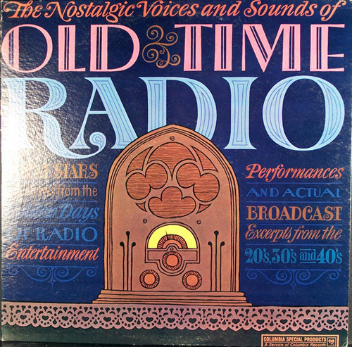Various - The Nostalgic Voices And Sounds Of Old Time Radio - Columbia Special Products - CSP 104 - LP, Comp 2478935450