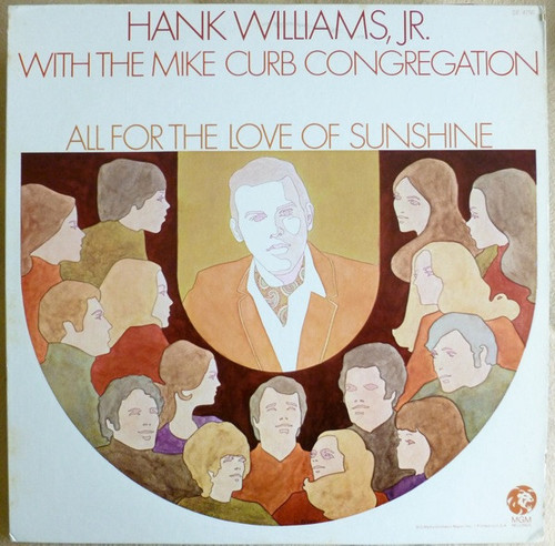 Hank Williams Jr. With Mike Curb Congregation - All For The Love Of Sunshine - MGM Records - SE-4750 - LP, Album 2499128999