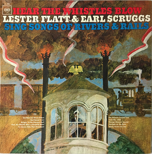 Flatt & Scruggs - Hear The Whistles Blow Lester Flatt And Earl Scruggs Sing Songs Of Rivers & Rails - Columbia - CL 2686 - LP, Album, Mono 2396354902