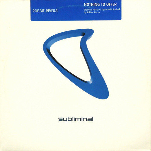 Robbie Rivera - Nothing To Offer - Subliminal - SUB 6 - 12" 2451348365