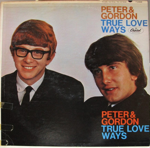 Peter & Gordon - True Love Ways - Capitol Records, Capitol Records - T 2368, T-2368 - LP, Album, Mono, Los 2475131411