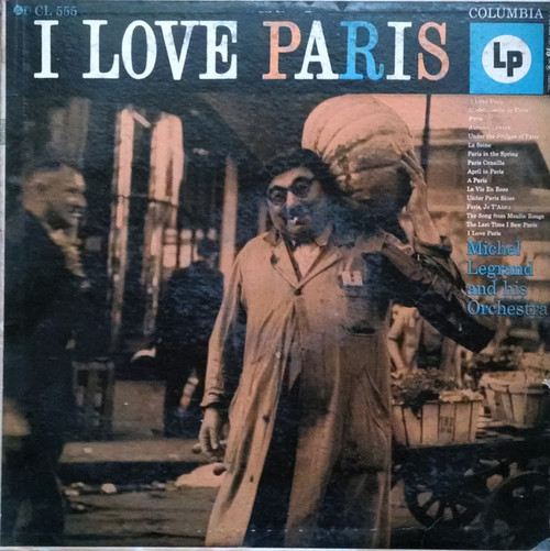 Michel Legrand Et Son Orchestre - I Love Paris - Columbia - CL 555 - LP, Album, Mono, RP 2397375727