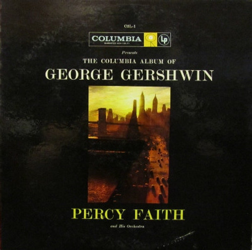 Percy Faith & His Orchestra - The Columbia Album Of George Gershwin, Vol. 1 - Columbia - CL 1081 - LP, Album, Mono 2498653835