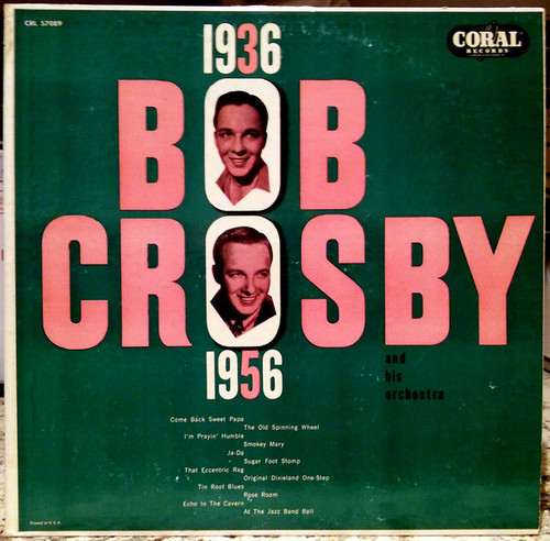 Bob Crosby And His Orchestra - 1936-1956 - Coral - CRL 57089 - LP, Comp, Mono 2482019042