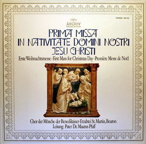 Chor Der Mönche Der Benediktiner-Erzabtei St. Martin, Beuron - Leitung: Pater Dr. Maurus Pfaff* - Prima Missa In Nativitate Domini Nostri Jesu Christi = Erste Weihnachtsmesse = First Mass For Christmas Day = Première Messe De Noël (LP, RE, Gat)