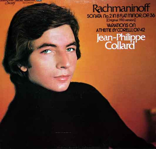 Jean-Philippe Collard • Rachmaninoff* - Sonata No. 2 In B Flat Minor, Op. 36 (Original 1913 Version) / Variations On A Theme By Corelli, Op. 42 (LP, Album, Quad)