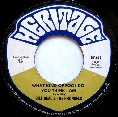 Bill Deal & The Rhondels* - What Kind Of Fool Do You Think I Am / Are You Ready For This (7", Single)