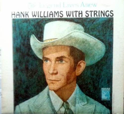 Hank Williams - The Legend Lives Anew - Hank Williams With Strings (LP, Comp)