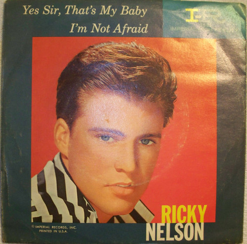 Ricky Nelson (2) - I'm Not Afraid / Yes Sir, That's My Baby (7")