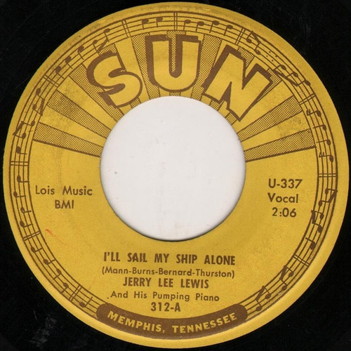 Jerry Lee Lewis And His Pumping Piano* - I'll Sail My Ship Alone (7")