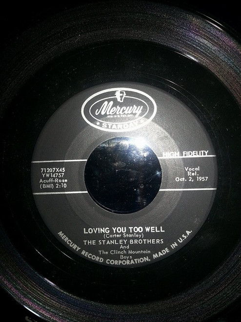 The Stanley Brothers And The Clinch Mountain Boys - Loving You Too Well (7", Single)