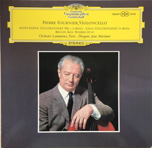 Saint-Saëns* / Lalo* / Bruch* - Pierre Fournier, Orchestre Lamoureux, Paris* • Jean Martinon - Cellokonzert Nr. 1 A-moll / Cellokonzert D-moll / Kol Nidrei, Op. 47 (LP, Album, RE)