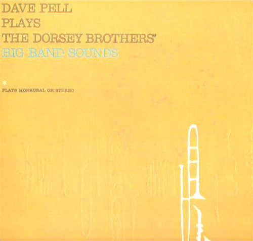 Dave Pell - Dave Pell Plays The Dorsey Brothers' Big Band Sounds (LP, Album, Yel)