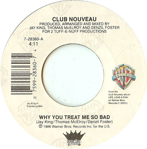 Club Nouveau - Why You Treat Me So Bad (7", Single, Spe)