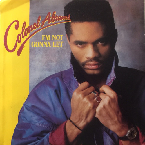 Colonel Abrams - I'm Not Gonna Let (7")