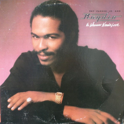Ray Parker Jr. And Raydio - A Woman Needs Love (LP, Album)
