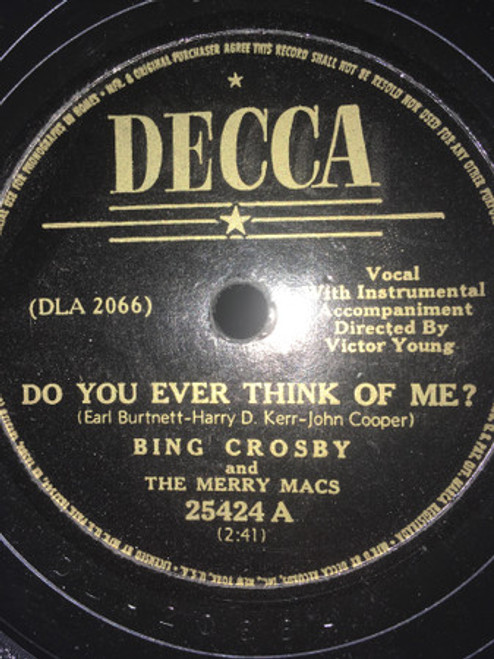 Bing Crosby With The Merry Macs - Do You Ever Think Of Me? / You Made Me Love You (I Didn't Want To Do It) (Shellac, 10")