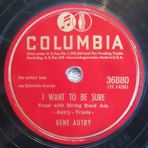 Gene Autry - I Want To Be Sure / Don't Live A Lie (Shellac, 10")