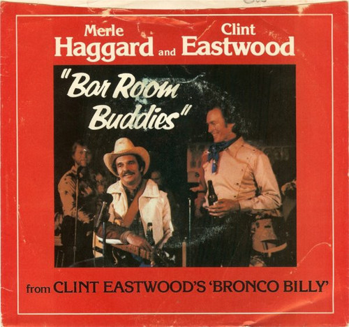 Merle Haggard And Clint Eastwood (2) - Bar Room Buddies (7", AR )