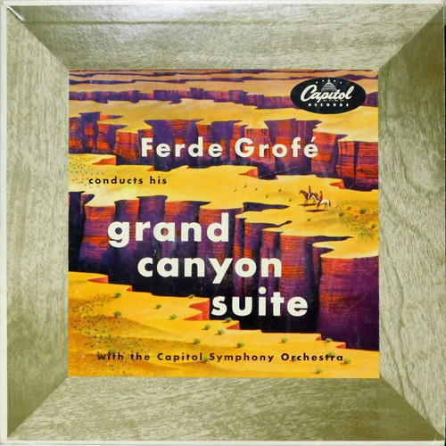 Ferde Grofé With The Capitol Symphony Orchestra* - Ferde Grofe Conducts His Grand Canyon Suite (10", Album)