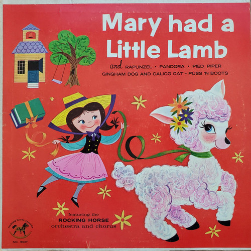 The Rocking Horse Orchestra And Chorus* - Mary Had A Little Lamb (LP, Album, Mono)