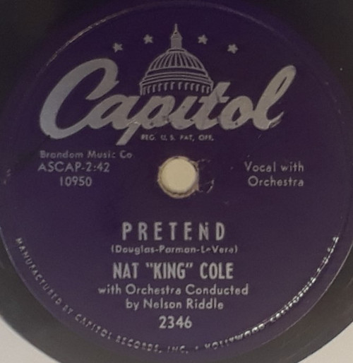 Nat "King" Cole* - Pretend / Don't Let Your Eyes Go Shopping (For Your Heart) (Shellac, 10", Scr)