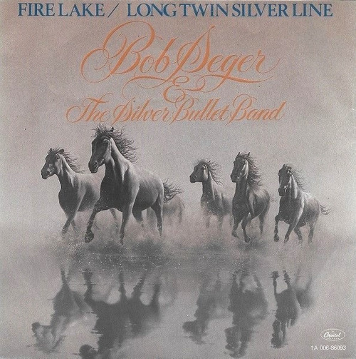 Bob Seger & The Silver Bullet Band* - Fire Lake / Long Twin Silver Line (7", Single)