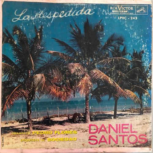 Daniel Santos, Cuarteto Pedro Flores*, Orquesta De Sociedad - La Despedida (LP, Album, Comp)