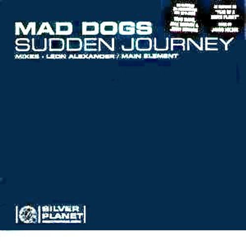 Mad Dogs - Sudden Journey (12")