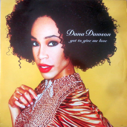 Dana Dawson - Got To Give Me Love (12")