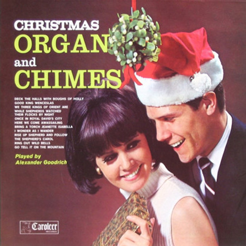 Alexander Goodrich - Christmas Organ And Chimes Played By Alexander Goodrich (LP, Album, Mono)