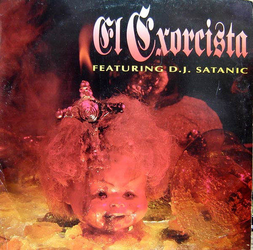 El Exorcista Featuring D.J. Satanic* - El Exorcista (12")