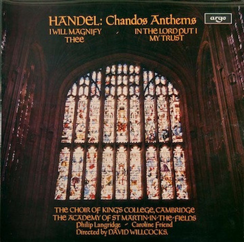 Handel* - The Choir Of King's College, Cambridge*, The Academy Of St. Martin-in-the-Fields, Philip Langridge - Caroline Friend, David Willcocks - Chandos Anthems (I Will Magnify Thee - In The Lord Put I My Trust) (LP)