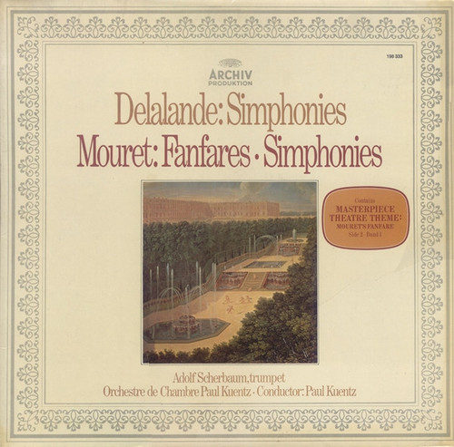 Delalande*, Mouret*, Adolf Scherbaum, Orchestre De Chambre Paul Kuentz, Paul Kuentz - Simphonies • Fanfares • Simphonies (LP, RP, Gat)