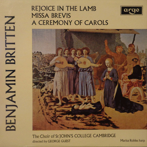 Benjamin Britten - The Choir Of St John's College Cambridge*, George Guest (2), Marisa Robles - Rejoice In The Lamb / Missa Brevis / A Ceremony Of Carols (LP, Mono)