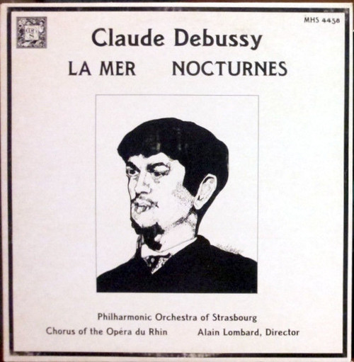Claude Debussy, Philharmonic Orchestra Of Strasbourg*, Chorus Of The Opéra Du Rhin*, Alain Lombard - La Mer - Nocturnes (LP, RE)