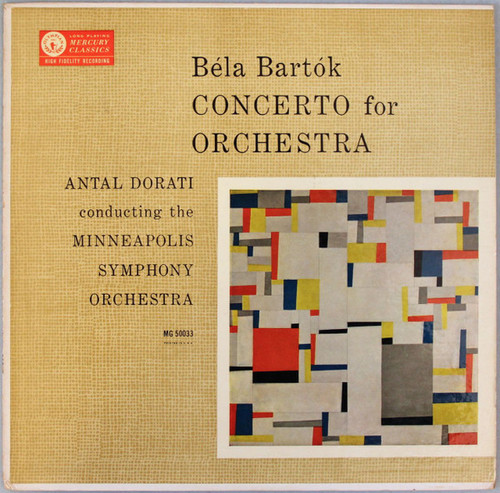 Béla Bartók - Antal Dorati Conducting The Minneapolis Symphony Orchestra - Concerto For Orchestra (LP, Mono)