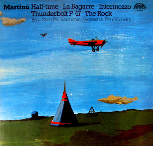 Martinů* - Brno State Philharmonic Orchestra, Petr Vronský - Half-Time · La Bagarre · Intermezzo · Thunderbolt P-47 · The Rock (LP, Album, RP)