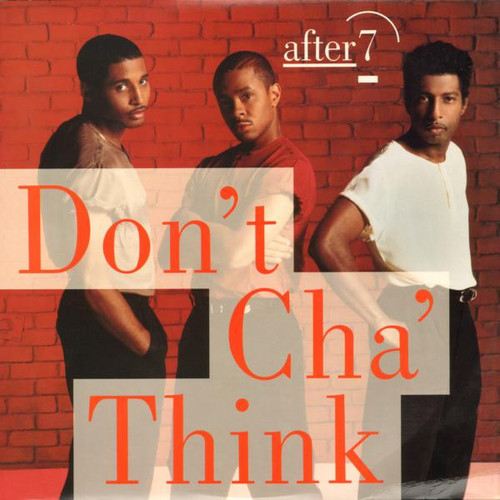 After 7 - Don't Cha' Think (12")