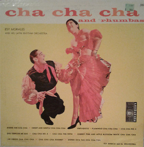 Esy Morales And His Latin Rhythm Orchestra* / Esy Grieco And His Orchestra - Cha Cha Cha And Rhumbas (LP, Album, Mono)