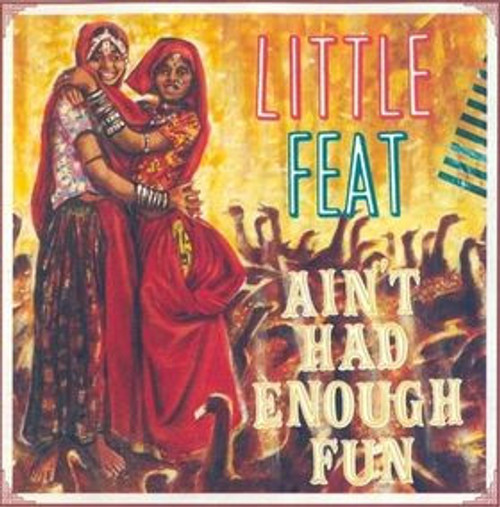 Little Feat - Ain't Had Enough Fun (CD, Album)