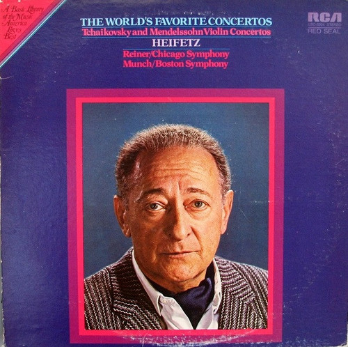 Heifetz*, Reiner* / Chicago Symphony*, Munch* / Boston Symphony* - The World's Favorite Concertos: Tchaikovsky And Mendelssohn Violin Concertos (LP, Comp, RE, Ind)